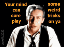 Your Mind Can Sure Play Some Weird Tricks On Ya Jerry Orbach GIF - Your Mind Can Sure Play Some Weird Tricks On Ya Jerry Orbach The Mind Is A Trip GIFs
