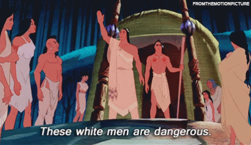 Whitemen Pocahontas GIF - Whitemen Pocahontas Dangerous GIFs