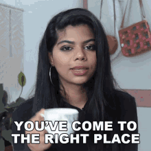 Youve Come To The Right Place Shreya GIF - Youve Come To The Right Place Shreya Buzzfeed India GIFs