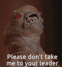 Take Me To Your Leader Dont Take Me To Your Leader GIF - Take Me To Your Leader Dont Take Me To Your Leader Please Dont GIFs