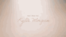 Mad I Need You Kylie Morgan GIF - Mad I Need You Kylie Morgan Mad I Need You Song GIFs