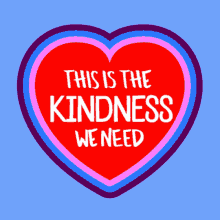 kindness kind heart be nice show love