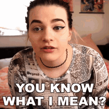 You Know What I Mean Delightfullydani GIF - You Know What I Mean Delightfullydani Do You Understand GIFs