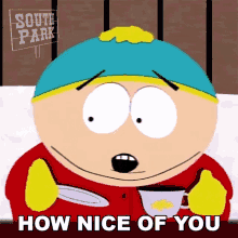 How Nice Of You Eric Cartman GIF - How Nice Of You Eric Cartman South Park GIFs