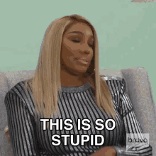 This Is So Stupid Nene Leakes GIF - This Is So Stupid Nene Leakes Real Housewives Of Atlanta GIFs