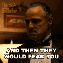 And Then They Would Fear You Don Vito Corleone GIF - And Then They Would Fear You Don Vito Corleone Marlon Brando GIFs