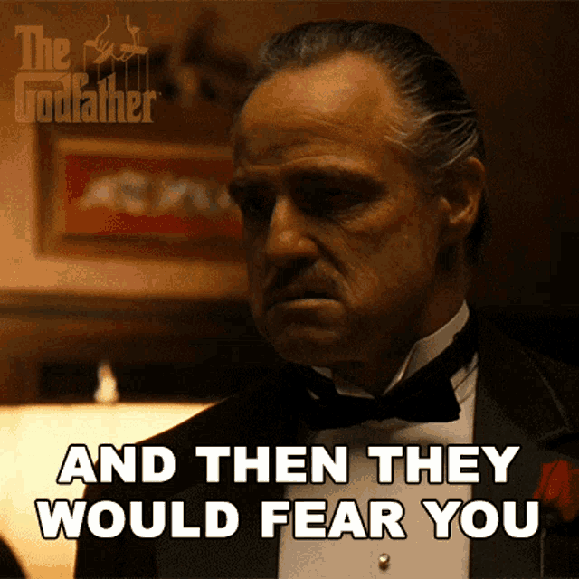 and-then-they-would-fear-you-don-vito-corleone.gif