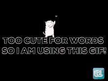 Cat Quotes GIF - Cat Quotes Too Cute GIFs