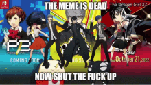 The Meme Is Dead Now Shut The Fuck Up Persona5 GIF - The Meme Is Dead Now Shut The Fuck Up Persona5 Persona5switch GIFs