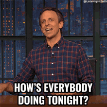 Hows Everybody Doing Tonight Seth Meyers GIF - Hows Everybody Doing Tonight Seth Meyers Late Night With Seth Meyers GIFs