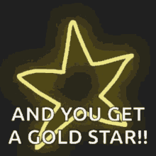 gold star you get a golden star