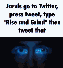 Jarvis Rise And Grind GIF - Jarvis Rise And Grind GIFs