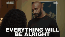 Everything Will Be Alright Kevin Walton GIF - Everything Will Be Alright Kevin Walton Sistas GIFs