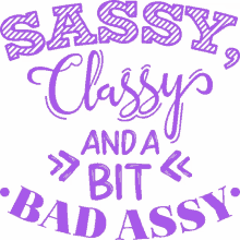 sassy classy and a bit bad assy woman power joypixels elegant