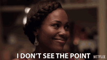 I Dont See The Point Dewanda Wise GIF - I Dont See The Point Dewanda Wise Nola Darling GIFs