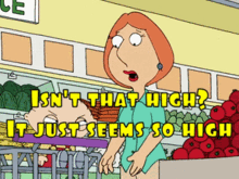 family guy lois isnt that high it just seems so high high price