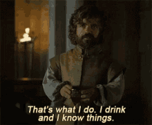 Game Of Thrones Thats What I Do GIF - Game Of Thrones Thats What I Do I Drink GIFs