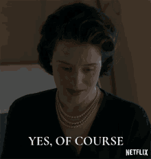 Yes Of Course Claire Foy GIF - Yes Of Course Claire Foy Queen Elizabeth Ii GIFs
