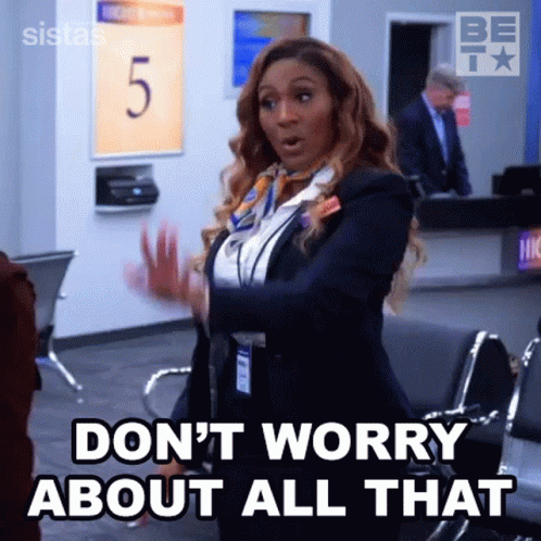 Dont Worry About All That Daniella King GIF - Dont Worry About All That Daniella King Sistas GIFs
