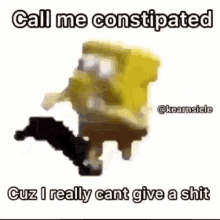 Constipated I Dont Give A Shit GIF - Constipated I Dont Give A Shit Spongebob GIFs