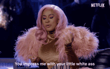 You Impress Me With Your Little White Ass Impressed GIF - You Impress Me With Your Little White Ass Impressed Cant Believe It GIFs