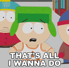 Thats All I Wanna Do Kyle Broflovski GIF - Thats All I Wanna Do Kyle Broflovski South Park GIFs