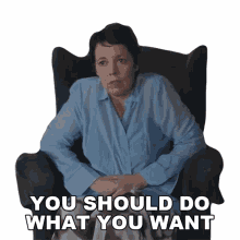 you should do what you want leda olivia colman the lost daughter do whatever you want