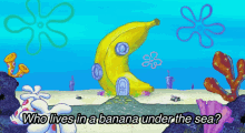 Spongebob Who Lives In A Banana Under The Sea GIF - Spongebob Who Lives In A Banana Under The Sea Spongebob Squarepants GIFs