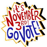 Its November3rd Its November3rd Go Vote Sticker - Its November3rd Its November3rd Go Vote Happy November Stickers