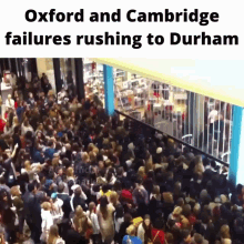 oxford cambridge failures durham