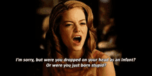 Stupid Im Sorry GIF - Stupid Im Sorry But Were You Dropped On Your Head As An Infant GIFs