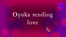 Oyuka Love GIF - Oyuka Love Send GIFs