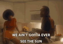 We Aint Gotta Ever See The Sun Daylight GIF - We Aint Gotta Ever See The Sun Daylight Sunshine GIFs