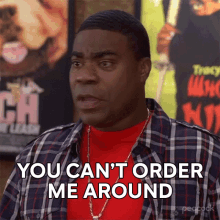 You Cant Order Me Around Tracy Jordan GIF - You Cant Order Me Around Tracy Jordan 30rock GIFs