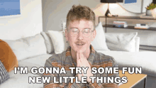 Im Gonna Try Some Fun New Little Things Tyler Oakley GIF - Im Gonna Try Some Fun New Little Things Tyler Oakley New Projects GIFs