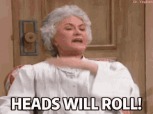 Heads Will Roll Consequences GIF - Heads Will Roll Consequences Golden Girls GIFs