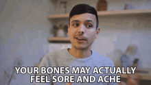 Your Bones May Actually Feel Sore And Ache Mitchell Moffit GIF - Your Bones May Actually Feel Sore And Ache Mitchell Moffit Asapscience GIFs