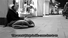 The Worst Things In Life Come Free To Us GIF - Homeless Woman Free GIFs