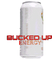 Bucked Bucked Up Sticker - Bucked Bucked Up Bucked Up Energy Stickers