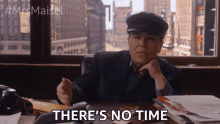 Theres No Time Susie Myerson GIF - Theres No Time Susie Myerson The Marvelous Mrs Maisel GIFs