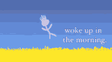 bill wurtz woke up in the morning straight into the sun day goes on the day goes on