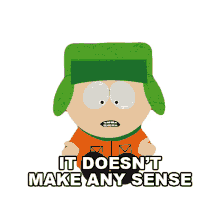 it doesnt make any sense kyle broflovski south park s13e8 i see dead celebrities it doesnt make any sense kyle broflovski south park s13e8 i see dead celebrities