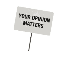 opinion matters now your opinion matters your opinion does matter opinion