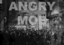 Mob GIF - Angry Mob Mob Angry GIFs