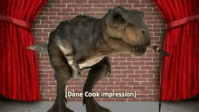 t rex dane cook impression dinosaur