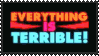 Everything Is Terrible Everything Sucks Sticker - Everything Is Terrible Everything Sucks Terrible Stickers