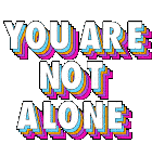 You Are Not Alone 撐你 Sticker - You Are Not Alone 撐你 Stickers