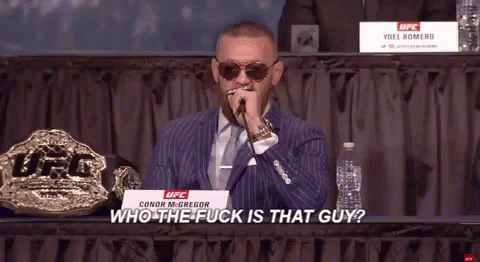 Conor Mcgregor Who The Fuck Is That Guy GIF - Conor Mcgregor Who The Fuck  Is That Guy Ufc - Discover & Share GIFs
