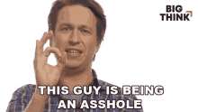 This Guy Is Being An Asshole Pete Holmes GIF - This Guy Is Being An Asshole Pete Holmes Big Think GIFs