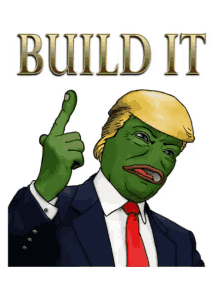 Trump Pepe GIF - Trump Pepe Build It GIFs